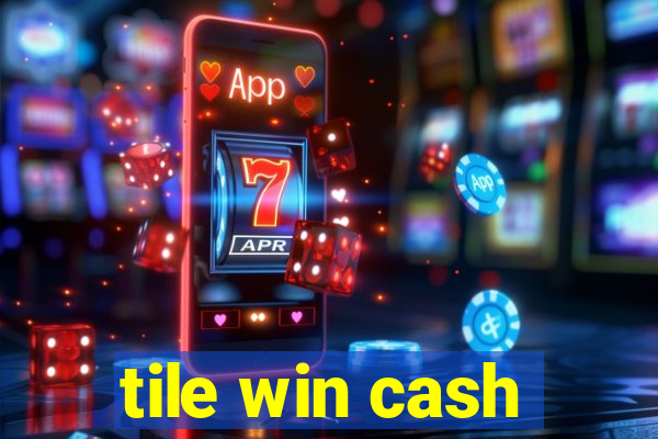 tile win cash